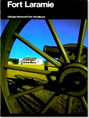 Seller image for Fort Laramie and the changing frontier Official National Park Handbook Special Collection for sale by Collectors' Bookstore