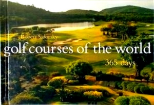 Imagen del vendedor de Golf Courses of the World 365 Days Special Collection a la venta por Collectors' Bookstore