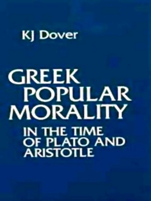 Immagine del venditore per Greek Popular Morality in the Time of Plato and Aristotle Special Collection venduto da Collectors' Bookstore