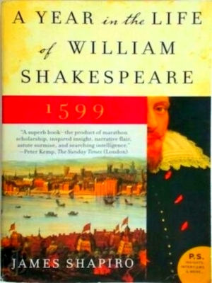 Seller image for A Year in the Life of William Shakespeare 1599 Special Collection for sale by Collectors' Bookstore