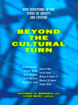 Seller image for Beyond the Cultural Turn - New Directions in the Study of Society & Culture Paper Special Collection for sale by Collectors' Bookstore