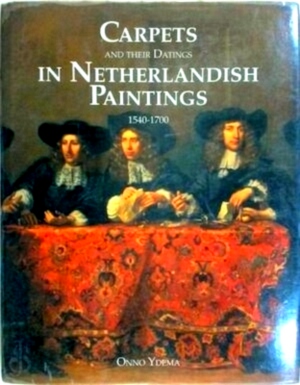 Image du vendeur pour Carpets and their datings in Netherlandish paintings, 1540-1700 Special Collection mis en vente par Collectors' Bookstore