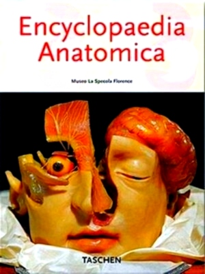 Image du vendeur pour Encyclopaedia anatomica A Collection Of Anatomical Waxes Special Collection mis en vente par Collectors' Bookstore