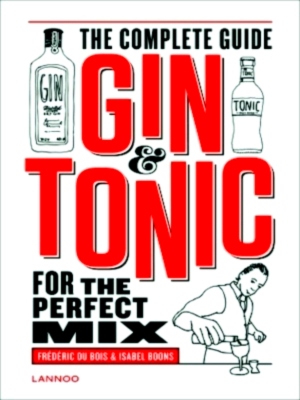 Imagen del vendedor de Gin & Tonic The complete guide for the perfect mix Special Collection a la venta por Collectors' Bookstore