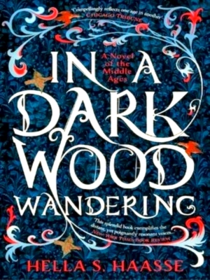 Seller image for In a Dark Wood Wandering A Novel of the Middle Ages Special Collection for sale by Collectors' Bookstore