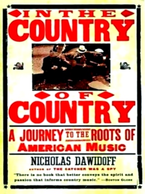Seller image for In the Country of Country A Journey to the Roots of American Music Special Collection for sale by Collectors' Bookstore