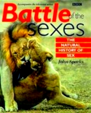 Immagine del venditore per Battle of the sexes in the animal world the natural history of sex Special Collection venduto da Collectors' Bookstore