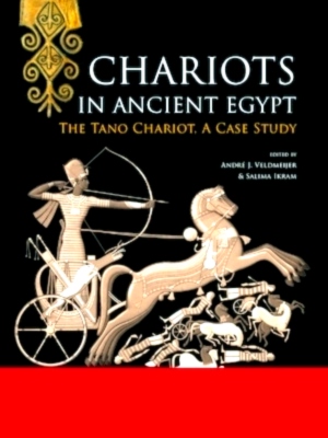 Seller image for Chariots in Ancient Egypt The Tano Chariot, A Case Study Special Collection for sale by Collectors' Bookstore