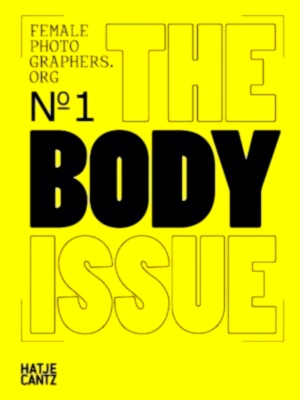 Imagen del vendedor de Female Photographers Org The Body Issue Special Collection a la venta por Collectors' Bookstore