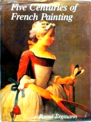 Seller image for Five Centuries of French Painting Special Collection for sale by Collectors' Bookstore