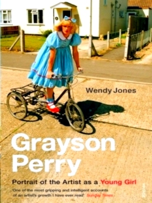 Image du vendeur pour Grayson Perry Portrait Of The Artist As A Young Girl Special Collection mis en vente par Collectors' Bookstore