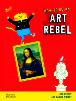 Seller image for How to be an Art Rebel Special Collection for sale by Collectors' Bookstore