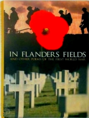 Bild des Verkufers fr In Flanders Fields and Other Poems of the First World War Special Collection zum Verkauf von Collectors' Bookstore