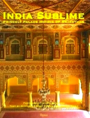 Image du vendeur pour India sublime princely palace hotels of Rajasthan Special Collection mis en vente par Collectors' Bookstore