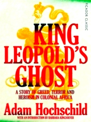 Seller image for King Leopold's Ghost A Story of Greed, Terror and Heroism in Colonial Africa Special Collection for sale by Collectors' Bookstore