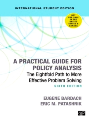 Seller image for A Practical Guide for Policy Analysis - International Student Edition The Eightfold Path to More Effective Problem Solving Special Collection for sale by Collectors' Bookstore