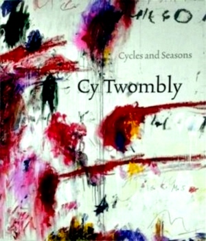 Seller image for Cy Twombly cycles and seasons Special Collection for sale by Collectors' Bookstore