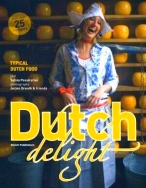 Imagen del vendedor de Dutch delight typical Dutch food Special Collection a la venta por Collectors' Bookstore