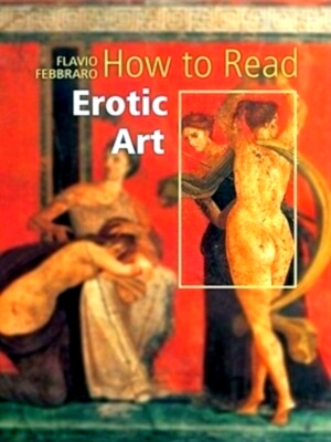 Bild des Verkufers fr How to Read Erotic Art Special Collection zum Verkauf von Collectors' Bookstore