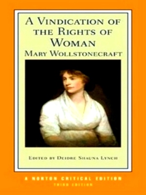 Seller image for A Vindication Of The Rights Of Woman NCE 3e An Authoritative Text Backgrounds and Contexts Criticism Special Collection for sale by Collectors' Bookstore