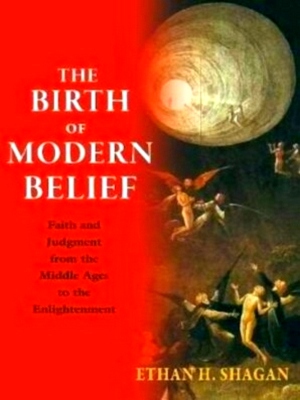 Seller image for Birth of modern belief Faith and judgment from the middle ages to the enlightenment Special Collection for sale by Collectors' Bookstore