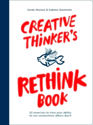 Seller image for Creative Thinker's Rethink Book 52 Exercises to Train Your Ability to See Connections Others Don't Special Collection for sale by Collectors' Bookstore