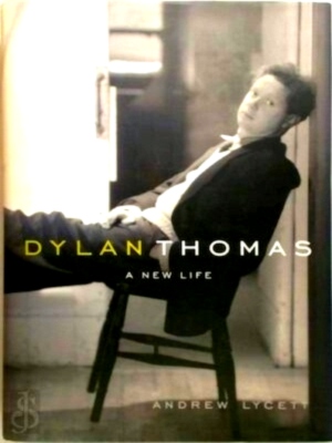 Imagen del vendedor de Dylan Thomas a new life Special Collection a la venta por Collectors' Bookstore