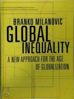 Imagen del vendedor de Global Inequality A New Approach for the Age of Globalization Special Collection a la venta por Collectors' Bookstore
