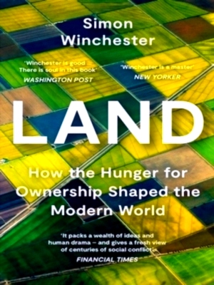 Bild des Verkufers fr Land How the Hunger for Ownership Shaped the Modern World Special Collection zum Verkauf von Collectors' Bookstore