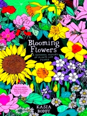 Imagen del vendedor de Blooming flowers A seasonal history of plants and people Special Collection a la venta por Collectors' Bookstore