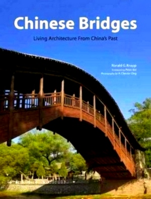 Immagine del venditore per Chinese Bridges Living Architecture from China's Past Special Collection venduto da Collectors' Bookstore
