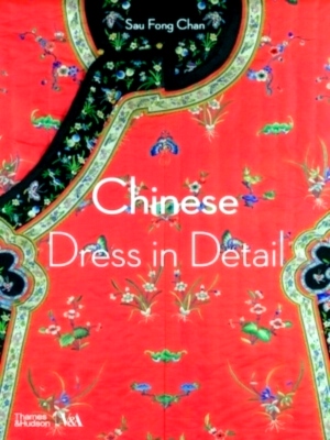 Image du vendeur pour Chinese Dress in Detail Victoria and Albert Museum Special Collection mis en vente par Collectors' Bookstore