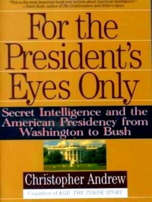 Seller image for For the President's Eyes Only Secret Intelligence and the American Presidency from Washington to Bush Special Collection for sale by Collectors' Bookstore