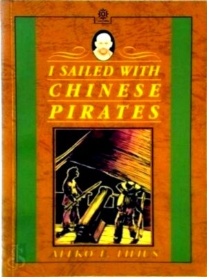 Seller image for I Sailed with Chinese Pirates Special Collection for sale by Collectors' Bookstore