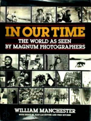 Bild des Verkufers fr In Our Time The World as Seen by Magnum Photographers Limited Special Collection zum Verkauf von Collectors' Bookstore