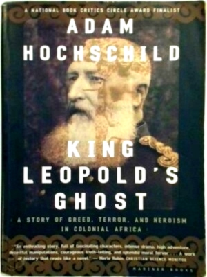 Seller image for King Leopold's ghost A Story of Greed, Terror, and Heroism in Colonial Africa Special Collection for sale by Collectors' Bookstore
