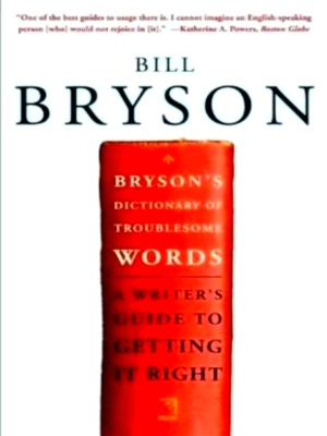Imagen del vendedor de Bryson's Dictionary of Troublesome Words A Writer's Guide to Getting It Right Special Collection a la venta por Collectors' Bookstore
