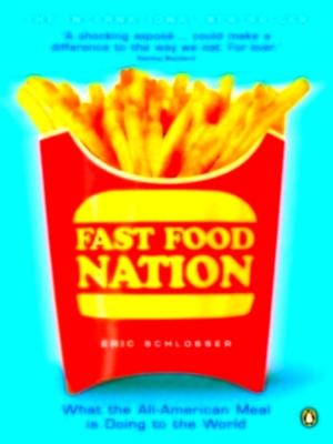 Seller image for Fast food nation what the all-American meal is doing to the world Special Collection for sale by Collectors' Bookstore