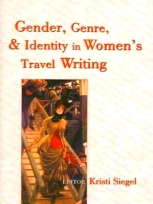 Immagine del venditore per Gender, Genre, and Identity in Women's Travel Writing Special Collection venduto da Collectors' Bookstore