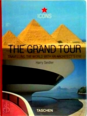 Image du vendeur pour Grand Tour Travelling the world with an Architect's eye Special Collection mis en vente par Collectors' Bookstore