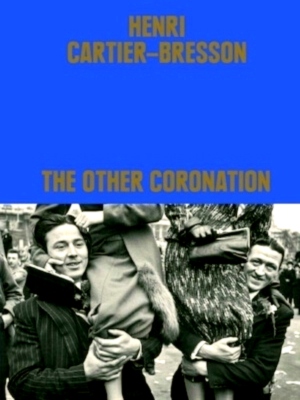 Bild des Verkufers fr Henri Cartier-Bresson: The Other Coronation Special Collection zum Verkauf von Collectors' Bookstore