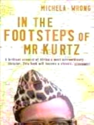 Seller image for In the footsteps of Mr Kurtz Special Collection for sale by Collectors' Bookstore