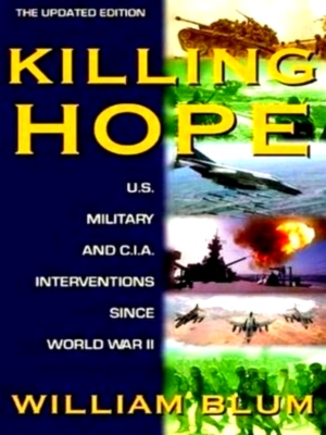 Seller image for Killing Hope U.S. Military and CIA Interventions Since World War II Special Collection for sale by Collectors' Bookstore