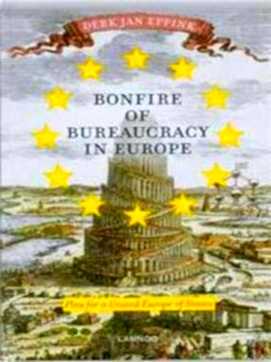 Immagine del venditore per Bonfire of European bureaucracy plea for a United Europe of States Special Collection venduto da Collectors' Bookstore
