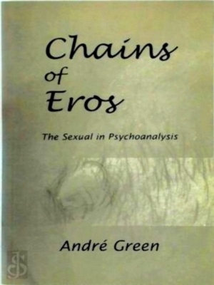 Seller image for Chains of Eros The Sexual in Psychoanalysis Special Collection for sale by Collectors' Bookstore