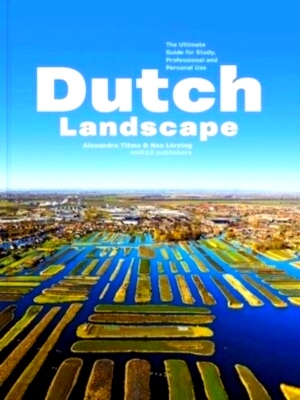 Image du vendeur pour Dutch Landscape The Ultimate Guide for Study, Profession and Personal Use Special Collection mis en vente par Collectors' Bookstore