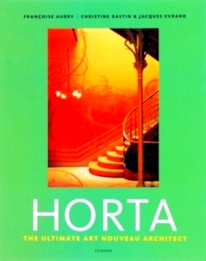 Image du vendeur pour Horta The ultimate art nouveau architect Special Collection mis en vente par Collectors' Bookstore