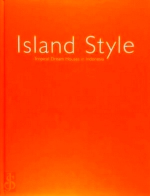 Seller image for Island Style Tropical Dream Houses in Indonesia Special Collection for sale by Collectors' Bookstore