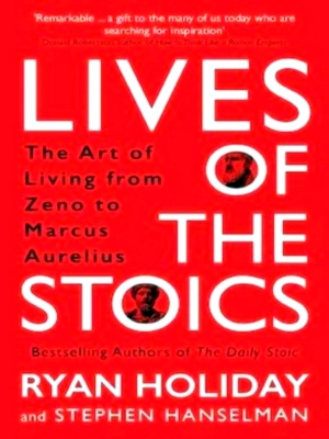 Seller image for Lives of the Stoics The Art of Living from Zeno to Marcus Aurelius Special Collection for sale by Collectors' Bookstore