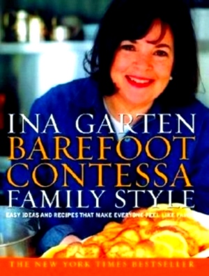 Imagen del vendedor de Barefoot Contessa Family Style Easy Ideas and Recipes That Make Everyone Feel Like Family Special Collection a la venta por Collectors' Bookstore